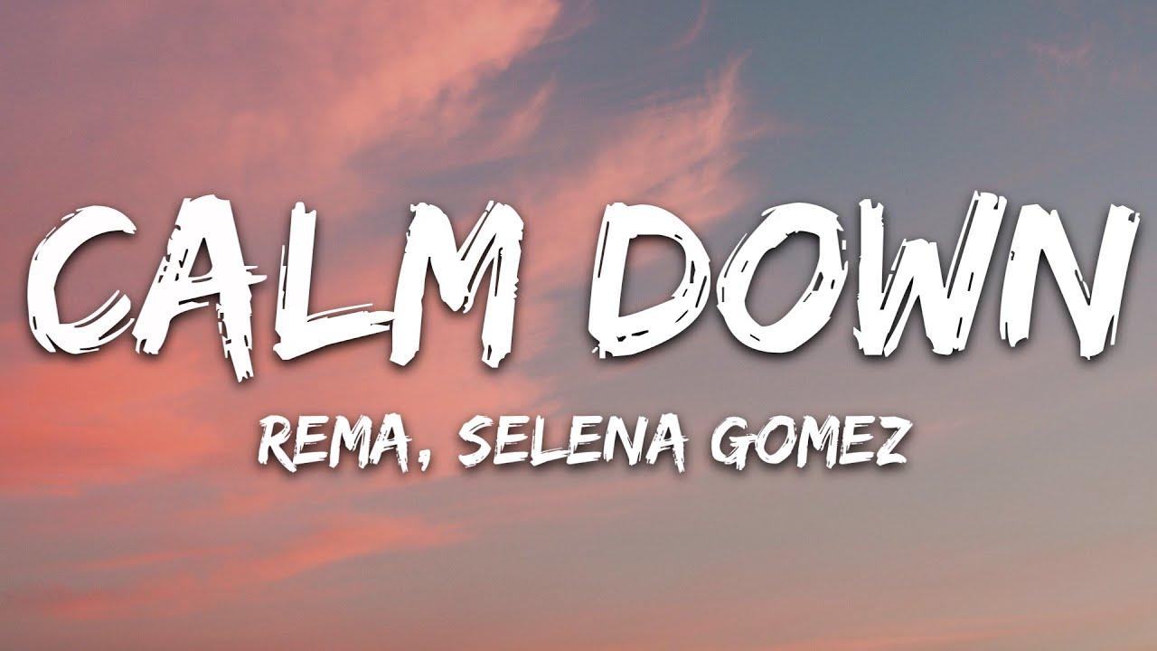 REMA AND SELENA GOMEZ "CALM DOWN LYRICS" - TRENDMAS